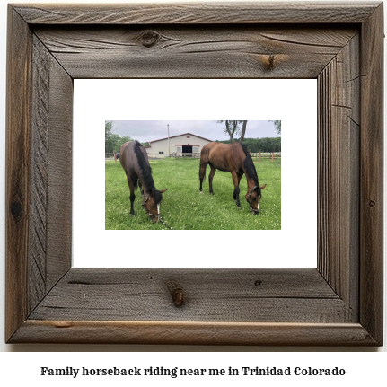 family horseback riding near me in Trinidad, Colorado